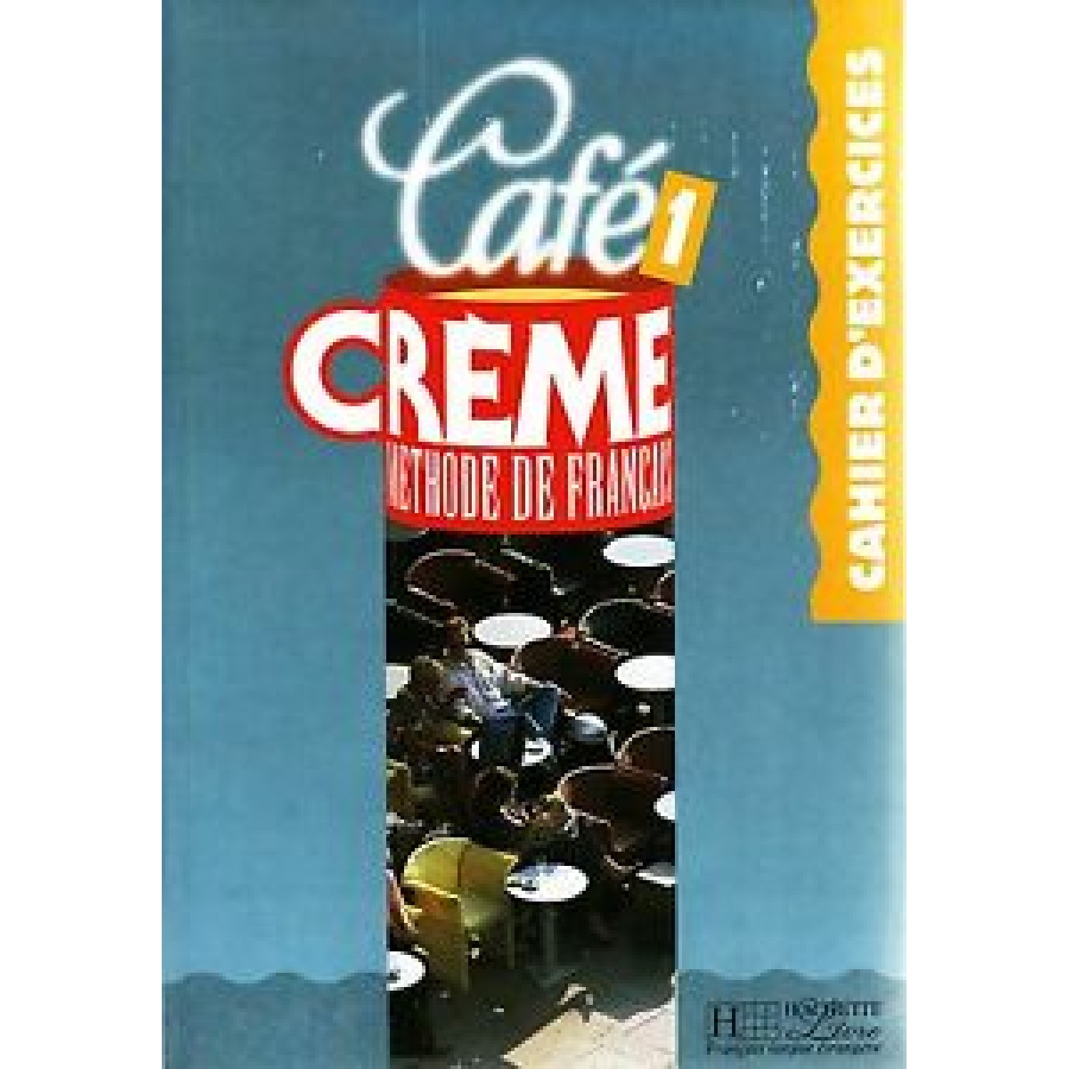 CREME METHODE DE FRANCAIS 1 CAHIER D' EXERCICES